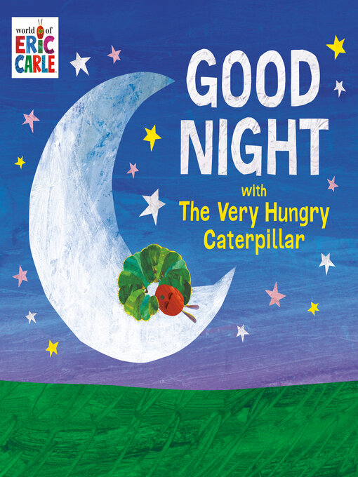 Title details for Good Night with the Very Hungry Caterpillar by Eric Carle - Wait list